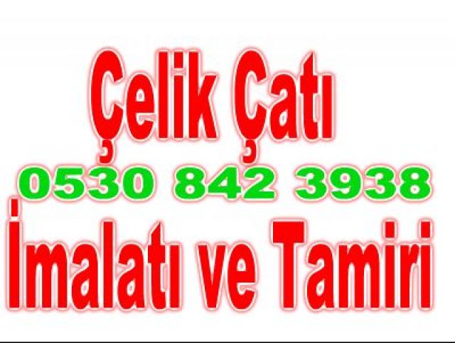 İstanbul Çelik Çatı 0530 842 3938 | Çelik Konstrüksiyon Çatı İmalatı ve Montajı